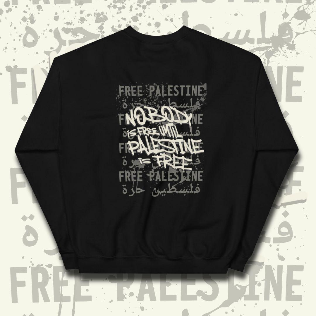 Sweatshirt - Nobody is free until Palestine is free by Netwalker13