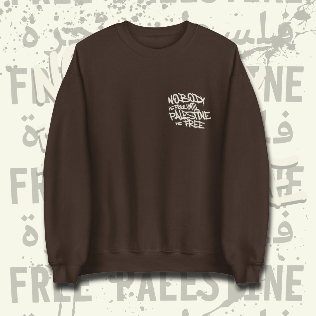 Sweatshirt - Nobody is free until Palestine is free by Netwalker13