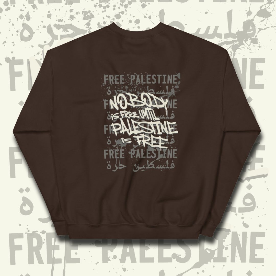 Sweatshirt - Nobody is free until Palestine is free by Netwalker13