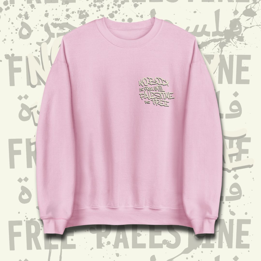 Sweatshirt - Nobody is free until Palestine is free by Netwalker13