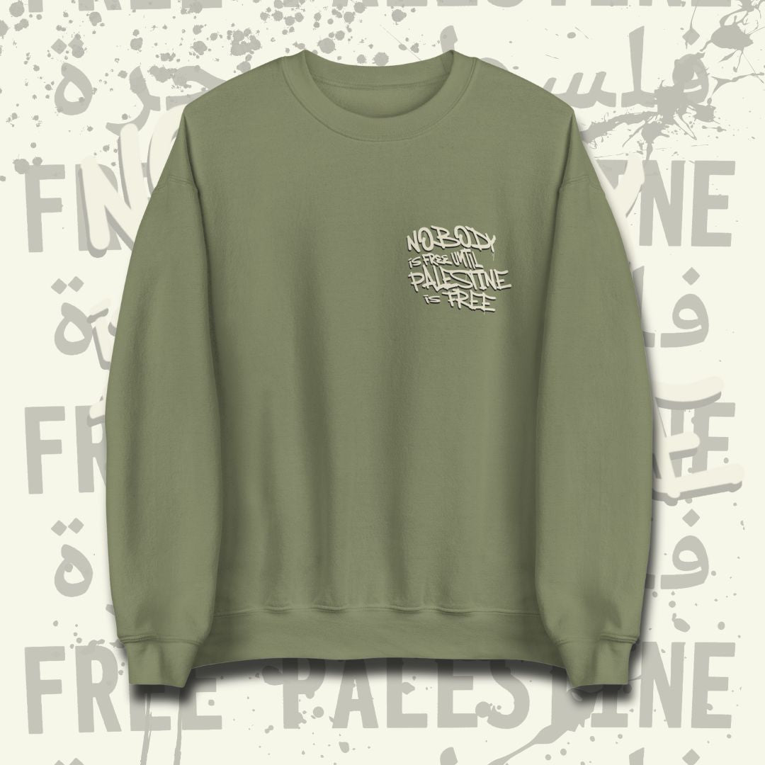 Sweatshirt - Nobody is free until Palestine is free by Netwalker13