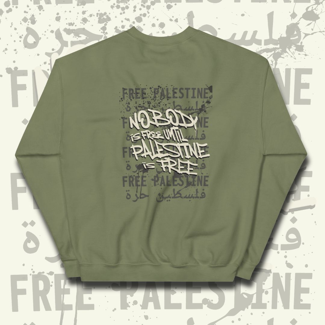 Sweatshirt - Nobody is free until Palestine is free by Netwalker13