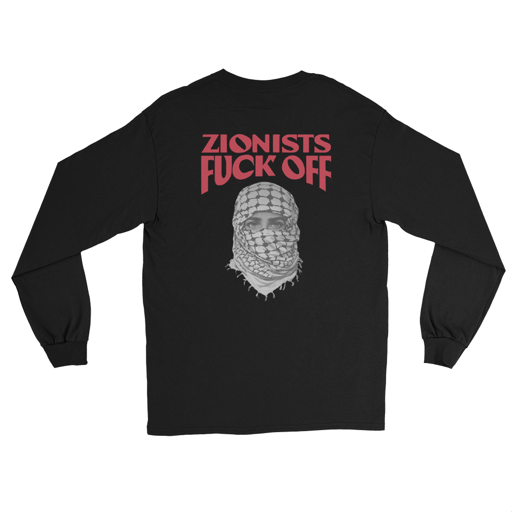 Long sleeve t-shirt - Fuck off Zionists by Netwalker13