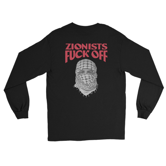 Long sleeve t-shirt - Fuck off Zionists by Netwalker13